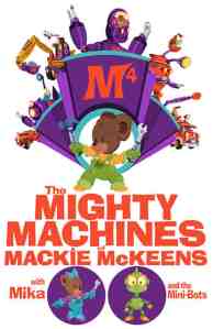 The Mighty Machines of Mackie McKeens